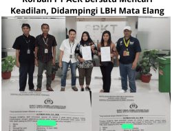 Korban PT ACK Bersatu Mencari Keadilan, Didampingi LBH Mata Elang