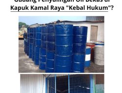 Gudang Penyulingan Oli Bekas Di Kapuk Kamal Raya “Kebal Hukum
