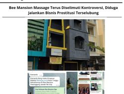 Bee Mansion Massage Terus Diselimuti Kontroversi, Diduga Jalankan Bisnis Prostitusi Terselubung