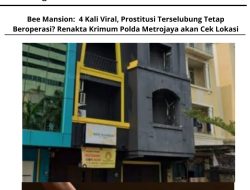 Bee Mansion: 4 Kali Viral, Prostitusi Terselubung Tetap Beroperasi? Renakta Krimum Polda Metrojaya Akan Cek Lokasi