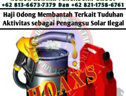 Haji Odong Membantah Terkait Tuduhan Aktivitas Sebagai Pengangsu Solar Ilegal