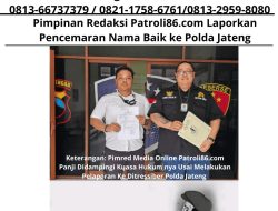 Pimpinan Redaksi Patroli86.com Laporkan Pencemaran Nama Baik ke Polda Jateng