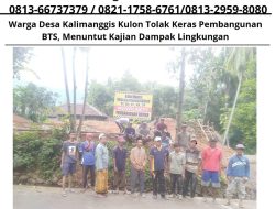 Warga Desa Kalimanggis Kulon Tolak Keras Pembangunan BTS, Menuntut Kajian Dampak Lingkungan