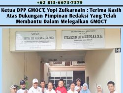 Ketua DPP GMOCT, Yopi Zulkarnain : Terima Kasih Atas Dukungan Pimpinan Redaksi Yang Telah Membantu Dalam Melegalkan GMOCT