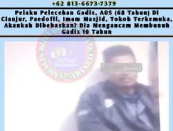 Warga Geram, Oknum Kades Melindungi, Polisi Diam Saja, Pelaku Pelecehan Seksual Terhadap Anak 10 Tahun di Cianjur Masih Berkeliaran