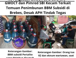 GMOCT dan Pimred SBI Kecam Terkait Temuan Penimbunan BBM Subsidi di Brebes, Desak APH Tindak Tegas