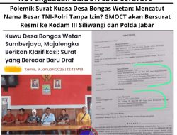 Polemik Surat Kuasa Desa Bongas Wetan: Mencatut Nama Besar TNI-Polri Tanpa Izin? GMOCT akan Bersurat secara Resmi ke Kodam III Siliwangi dan Polda Jabar