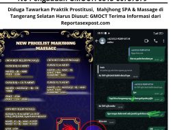 Diduga Tawarkan Praktik Prostitusi, Mahjhong SPA & Massage di Tangerang Selatan Harus Diusut: GMOCT Terima Informasi dari Reportasexpost.com