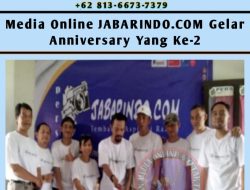 Media Online JABARINDO.COM Gelar Anniversary yang Ke 2