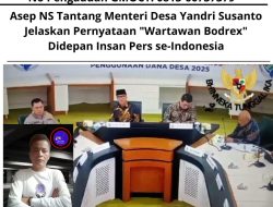 Asep NS Tantang Menteri Desa Yandri Susanto Jelaskan Pernyataan “Wartawan Bodrex” Didepan Insan Pers se-Indonesia