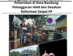 Penertiban di Kota Bandung: Pelanggaran HAM dan Desakan Reformasi Satpol PP