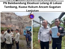 PN Balebandung Eksekusi Lelang di Lokasi Tambang, Kuasa Hukum Ancam Gugatan Lanjutan