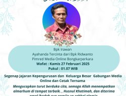 INNALILLAHI WA INNA ILAIHI RAJI’UN  Telah Berpulang ke Rahmatullah Bapak Irawan, Ayahanda Tercinta dari Bpk Ridwanto (Pimpinan Redaksi Media Online Bongkarperkara)