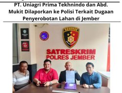 PT. Uniagri Prima Tekhnindo dan Abd. Mukit Dilaporkan ke Polisi Terkait Dugaan Penyerobotan Lahan di Jember