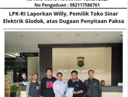 LPK-RI Laporkan Willy, Pemilik Toko Sinar Elektrik Glodok, atas Dugaan Penyitaan Paksa