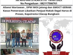Aliansi Wartawan , DPW IWOI Jateng dan GMOCT GERAM: Kasus Pemerasan Libatkan Penjual Rokok Ilegal Harus di Proses, Kapolresta Cilacap Bungkam
