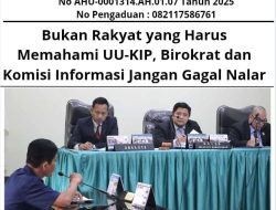 Bukan Rakyat yang Harus Memahami UU-KIP, Birokrat dan Komisi Informasi Jangan Gagal Nalar