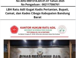 LBH Ratu Adil Gugat Kadis Pertanian, Bupati, Camat, dan Kades Cibogo Kabupaten Bandung Barat