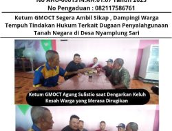 Ketum GMOCT Segera Ambil Sikap , Dampingi Warga Tempuh Tindakan Hukum Terkait Dugaan Penyalahgunaan Tanah Negara di Desa Nyamplung Sari