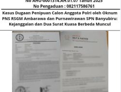 Kasus Dugaan Penipuan Calon Anggota Polri oleh Oknum PNS RSGM Ambarawa dan Purnawirawan SPN Banyubiru: Kejanggalan dan Dua Surat Kuasa Berbeda Muncul