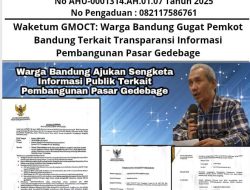 Waketum GMOCT: Warga Bandung Gugat Pemkot Bandung Terkait Transparansi Informasi Pembangunan Pasar Gedebage