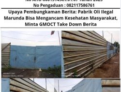 Upaya Pembungkaman Berita: Pabrik Oli Ilegal Marunda Bisa Mengancam Kesehatan Masyarakat, Minta GMOCT Take Down Berita