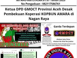 Ketua DPD GMOCT Provinsi Aceh Desak Pembekuan Koperasi KOPBUN AMARA di Nagan Raya