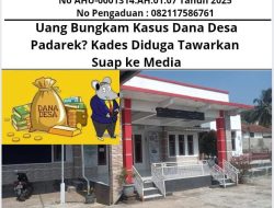 Uang Bungkam Kasus Dana Desa Padarek? Kades Diduga Tawarkan Suap ke Media