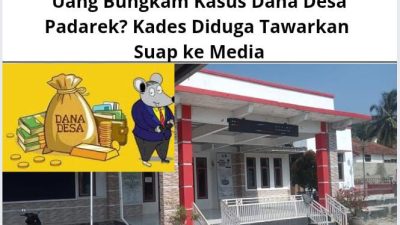 Uang Bungkam Kasus Dana Desa Padarek? Kades Diduga Tawarkan Suap ke Media