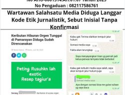 Wartawan Salah satu Media Diduga Langgar Kode Etik Jurnalistik, Sebut Inisial Tanpa Konfirmasi
