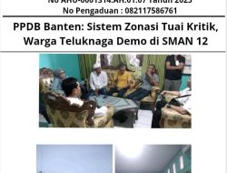 PPDB Banten: Sistem Zonasi Tuai Kritik, Warga Teluknaga Demo di SMAN 12