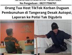 Orang Tua Host TikTok Korban Dugaan Pembunuhan di Tangerang Desak Autopsi, Laporan ke Polisi Tak Digubris
