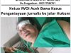 Ketua IWOI Aceh Bawa Kasus Penganiayaan Jurnalis ke Jalur Hukum