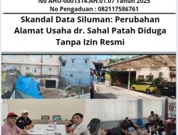 Skandal Data Siluman: Perubahan Alamat Usaha dr. Sahal Patah Diduga Tanpa Izin Resmi