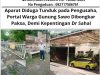 Aparat Diduga Tunduk pada Pengusaha, Portal Warga Gunung Sawo Dibongkar Paksa, Demi Kepentingan Dr. Sahal