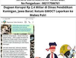 Dugaan Korupsi Rp 2,4 Miliar di Dinas Pendidikan Kuningan, Jawa Barat: Ketum GMOCT Laporkan ke Mabes Polri
