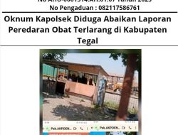 Oknum Kapolsek Diduga Abaikan Laporan Peredaran Obat Terlarang di Kabupaten Tegal