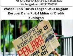 Wasdal BKN Turun Tangan Usut Dugaan Korupsi Dana Rp 2,4 Miliar di Disdik Kuningan
