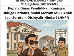 Kepala Dinas Pendidikan Kuningan Diduga Hedonis, Mobil Mewah Milik Anak Jadi Sorotan, Disinyalir Hindari LHKPN