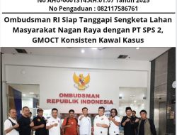 Ombudsman RI Siap Tanggapi Sengketa Lahan Masyarakat Nagan Raya dengan PT SPS 2, GMOCT Konsisten Kawal Kasus