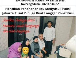 Hentikan Penahanan Ibu Menyusui! Polisi Jakarta Pusat Diduga Kuat Langgar Konstitusi