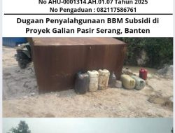Dugaan Penyalahgunaan BBM Subsidi di Proyek Galian Pasir Serang, Banten