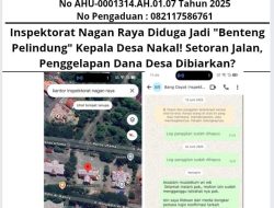 Inspektorat Nagan Raya Diduga Jadi “Benteng Pelindung” Kepala Desa Nakal! Setoran Jalan, Penggelapan Dana Desa Dibiarkan?