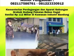 Kementerian Perdagangan dan Aparat Gabungan Grebek Gudang Pakaian Bekas Ilegal Senilai Rp 112 Miliar di Kawasan Industri Bandung