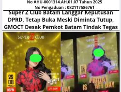 Super Z Club Batam Langgar Keputusan DPRD, Tetap Buka Meski Diminta Tutup, GMOCT Desak Pemkot Batam Tindak Tegas