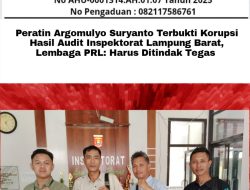 Peratin Argomulyo Suryanto Terbukti Korupsi Hasil Audit Inspektorat Lampung Barat, Lembaga PRL: Harus Ditindak Tegas
