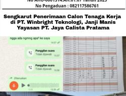 Sengkarut Penerimaan Calon Tenaga Kerja di PT. Winbright Teknologi, Janji Manis Yayasan PT. Jaya Calista Pratama