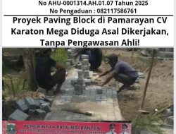 Proyek Paving Block di Pamarayan CV Karaton Mega Diduga Asal Dikerjakan, Tanpa Pengawasan Ahli!