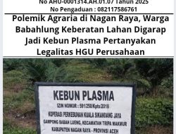 Polemik Agraria di Nagan Raya, Warga Babahlung Keberatan Lahan Digarap Jadi Kebun Plasma Pertanyakan Legalitas HGU Perusahaan