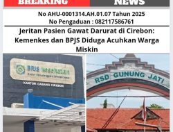 Jeritan Pasien Gawat Darurat di Cirebon: Kemenkes dan BPJS Diduga Acuhkan Warga Miskin